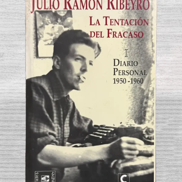 LA TENTACIÓN DEL FRACASO I. DIARIO PERSONAL 1950–1960 (CON FIRMA DEL AUTOR)