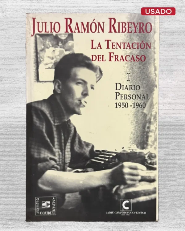 LA TENTACIÓN DEL FRACASO I. DIARIO PERSONAL 1950–1960 (CON FIRMA DEL AUTOR)
