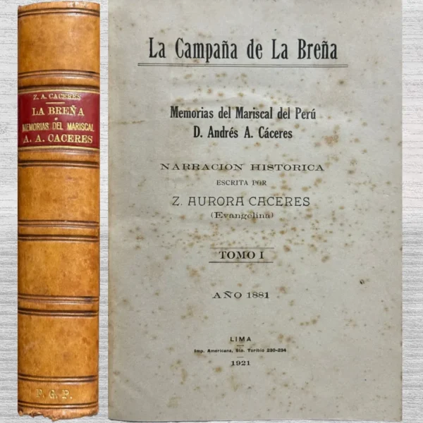 LA CAMPAÑA DE LA BREÑA. MEMORIAS DEL MARISCAL DEL PERÚ D. ANDRÉS A. CÁCERES – TOMO I