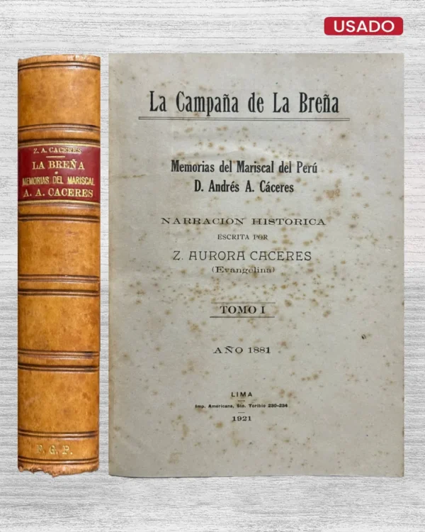 LA CAMPAÑA DE LA BREÑA. MEMORIAS DEL MARISCAL DEL PERÚ D. ANDRÉS A. CÁCERES – TOMO I