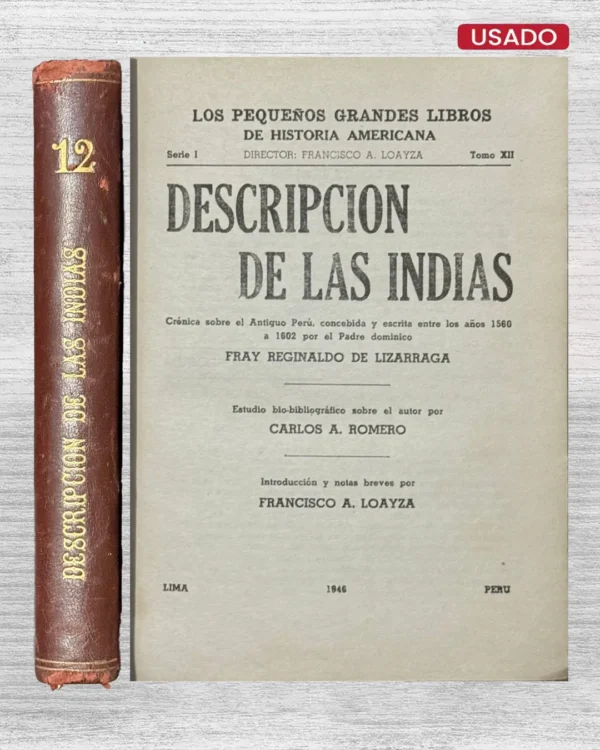 DESCRIPCIÓN DE LAS INDIAS: CRÓNICA SOBRE EL ANTIGUO PERÚ, CONCEBIDA Y ESCRITA ENTRE LOS AÑOS 1560 A 1602