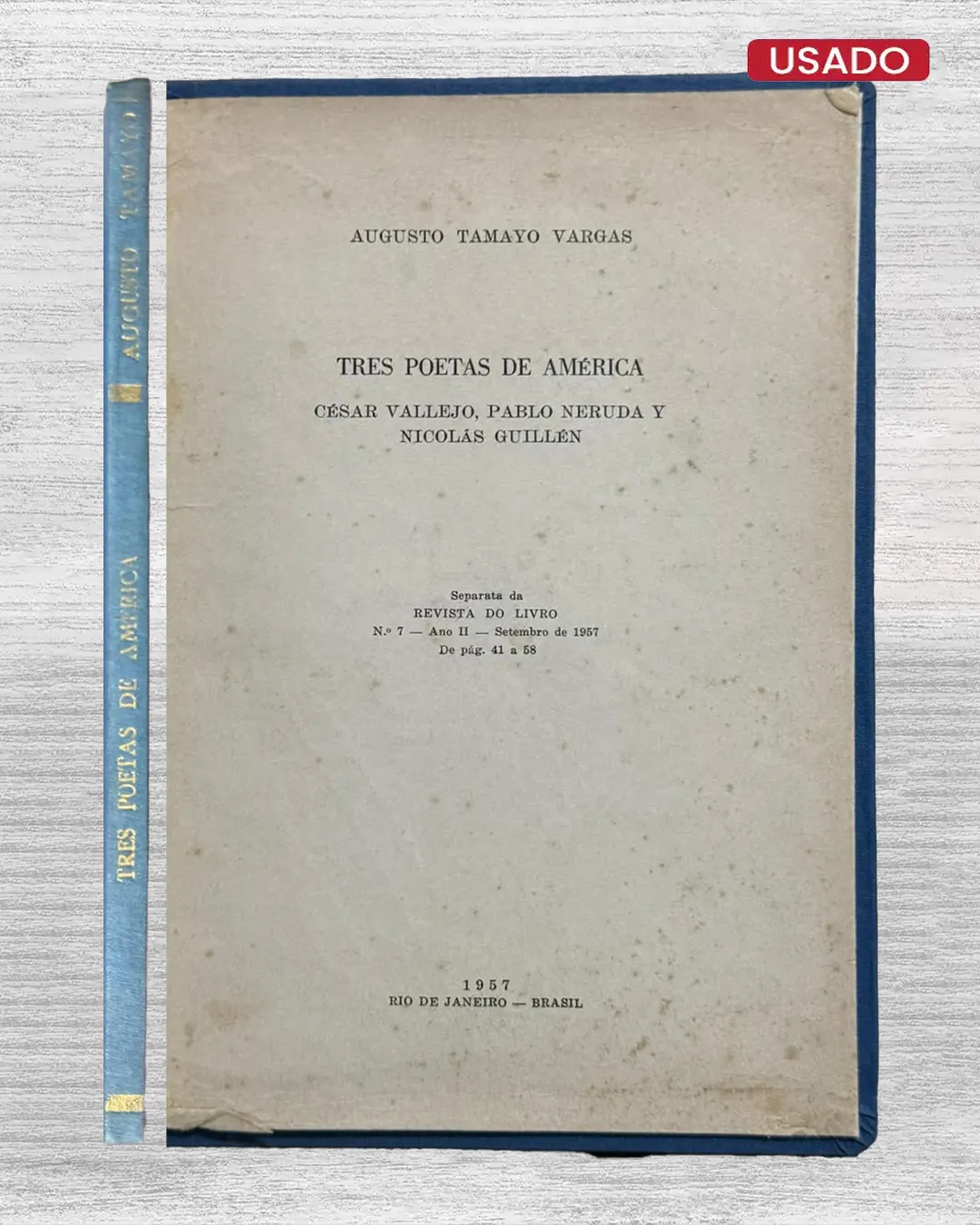 TRES POETAS DE AMÉRICA. CÉSAR VALLEJO, PABLO NERUDA Y NICOLÁS GUILLÉN – SEPARA DE REVISTA DO LIVRO N° 7 – ANO II – SETEMBRO DE 1957 – DE PAG. 41 A 58