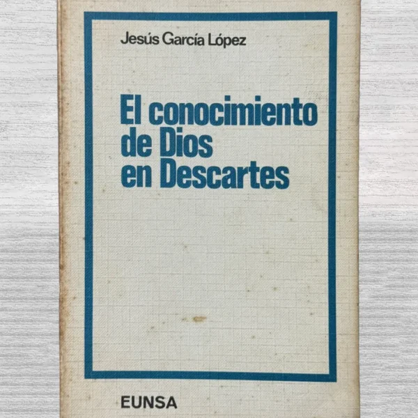 EL CONOCIMIENTO DE DIOS EN DESCARTES