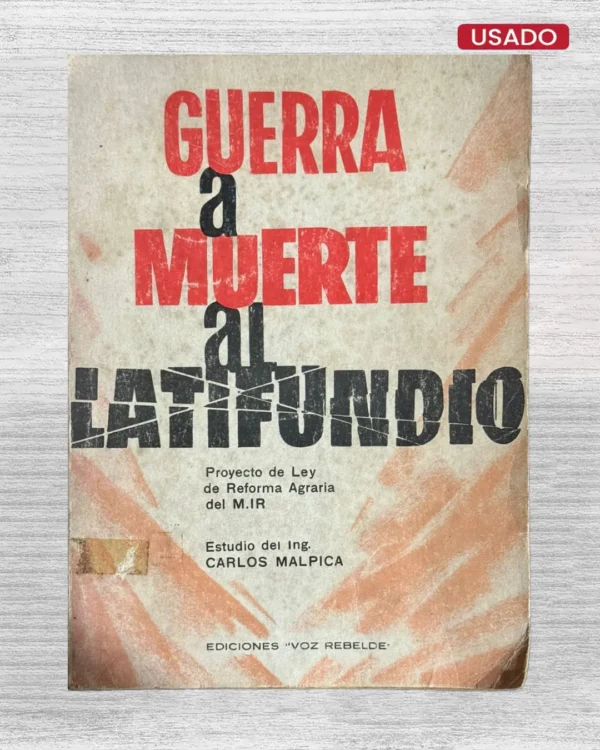 GUERRA A MUERTE AL LATIFUNDIO. PROYECTO DE LEY DE REFORMA AGRARIA AL M. I. R.