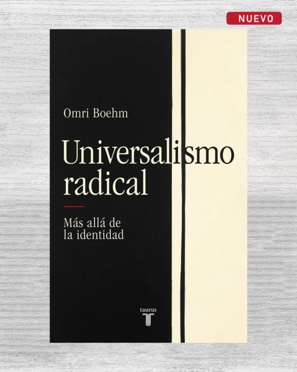 UNIVERSALISMO RADICAL. MÁS ALLÁ DE LA IDENTIDAD