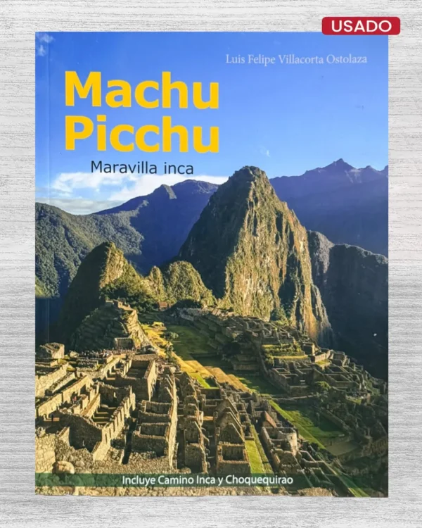 MACHU PICCHU. MARAVILLA INCA