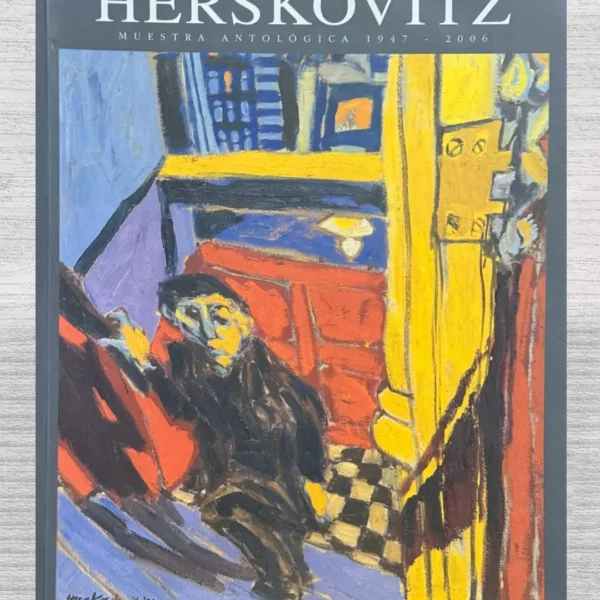 HERSKOVITZ. MUESTRA ANTOLÓGICA 1947 – 2006