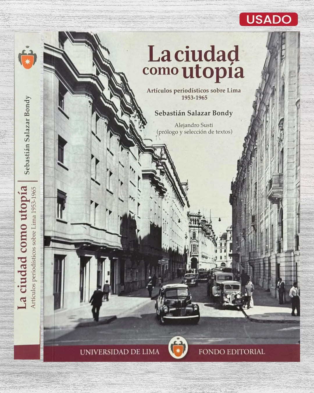 LA CIUDAD COMO UTOPÍA. ARTÍCULOS PERIODÍSTICOS SOBRE LIMA 1953 – 1965
