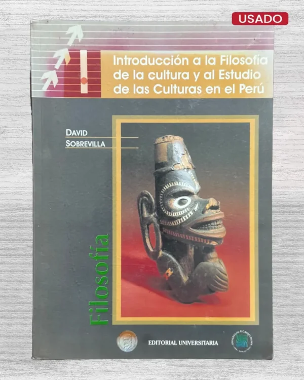 INTRODUCCIÓN A LA FILOSOFÍA DE LA CULTURA Y AL ESTUDIO DE LAS CULTURAS EN EL PERÚ
