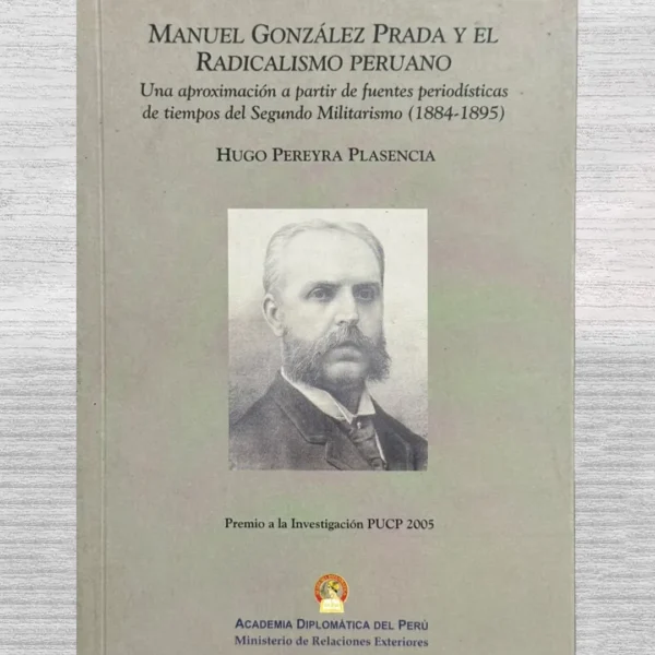 MANUEL GONZÁLEZ PRADA Y EL RADICALISMO