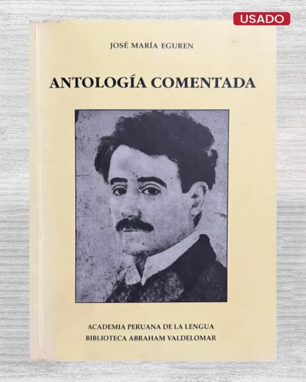 JOSÉ MARÍA EGUREN: ANTOLOGÍA COMENTADA