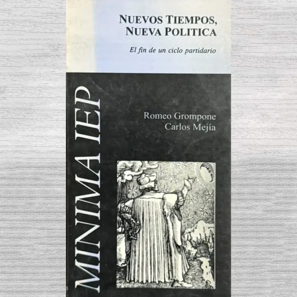 NUEVOS TIEMPOS, NUEVA POLÍTICA. EL FIN DE UN CICLO PARTIDARIO