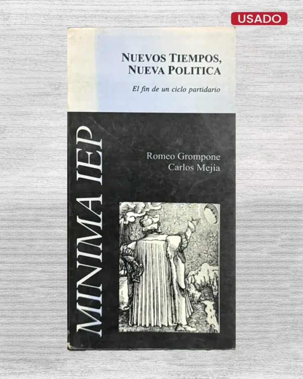 NUEVOS TIEMPOS, NUEVA POLÍTICA. EL FIN DE UN CICLO PARTIDARIO