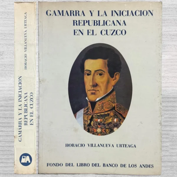 GAMARRA Y LA INICIACIÓN REPUBLICANA EN EL CUZCO