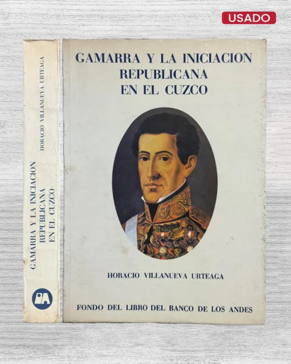 GAMARRA Y LA INICIACIÓN REPUBLICANA EN EL CUZCO