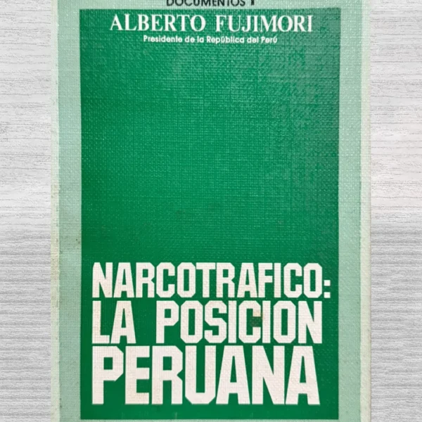 NARCOTRÁFICO: LA POSICIÓN PERUANA