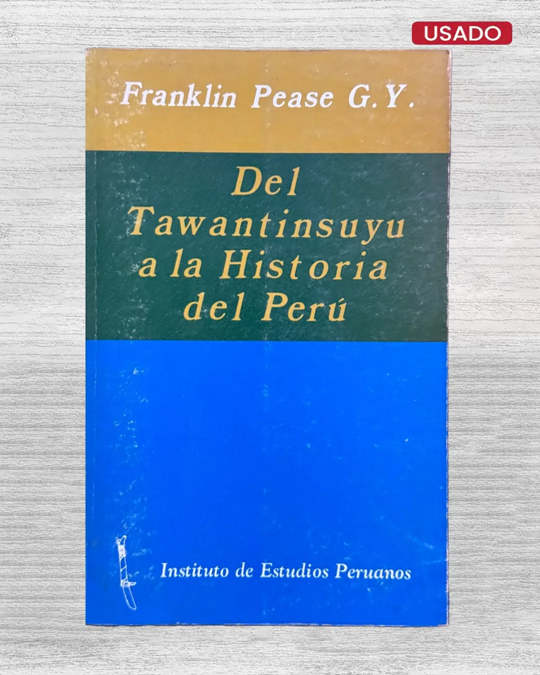 DEL TAWANTISUYU A LA HISTORIA DEL PERÚ