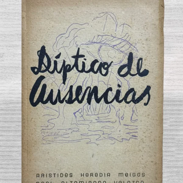 DIPTICO DE AUSENCIAS (CON FIRMA DEL AUTOR)