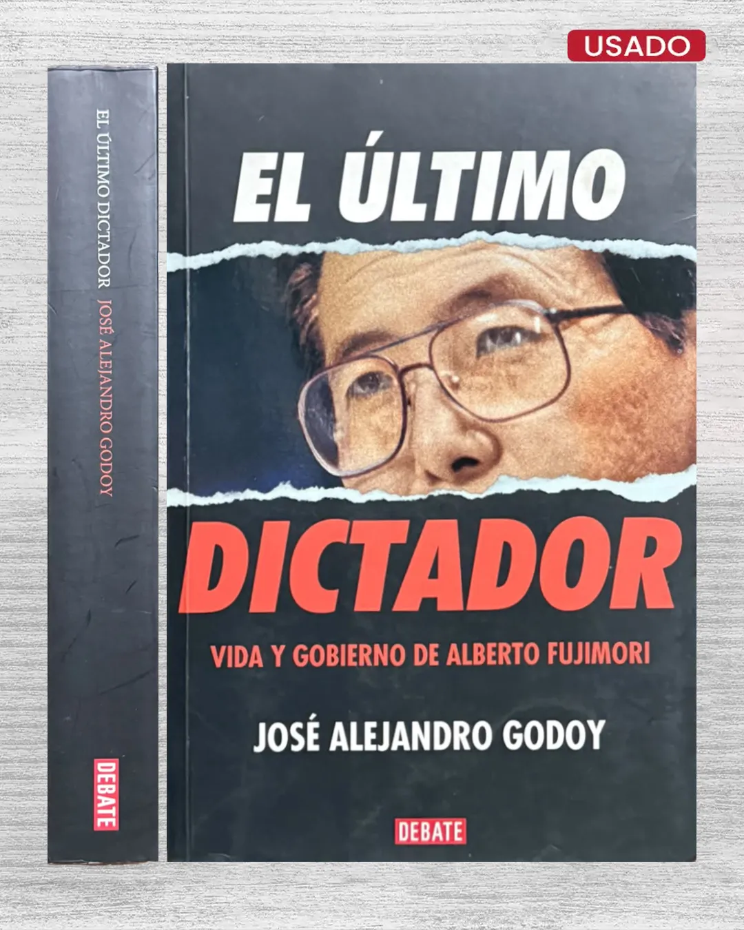 EL ÚLTIMO DICTADOR. VIDA Y GOBIERNO DE ALBERTO FUJIMORI