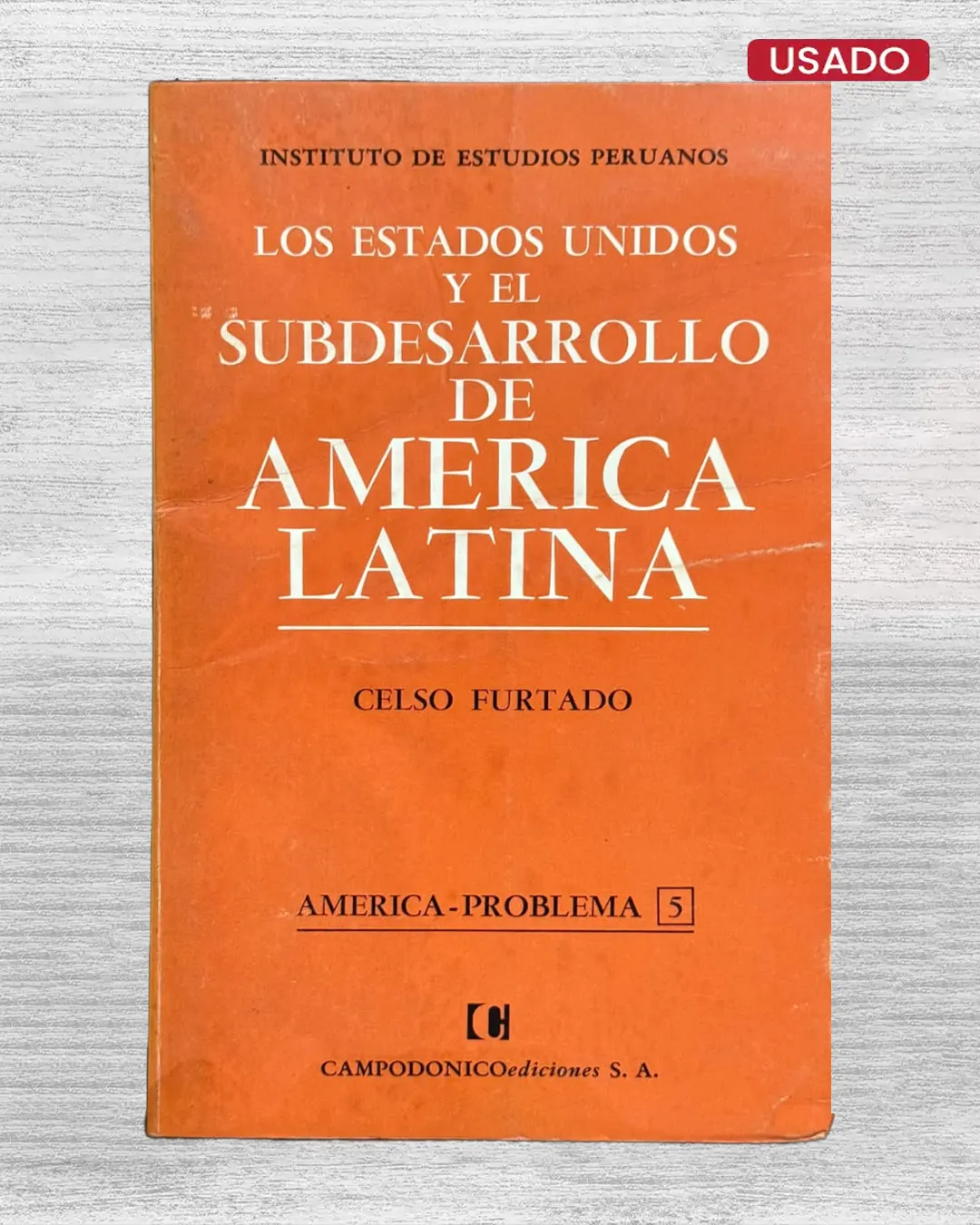 LOS ESTADOS UNIDOS Y EL SUBDESARROLLO DE AMÉRICA LATINA