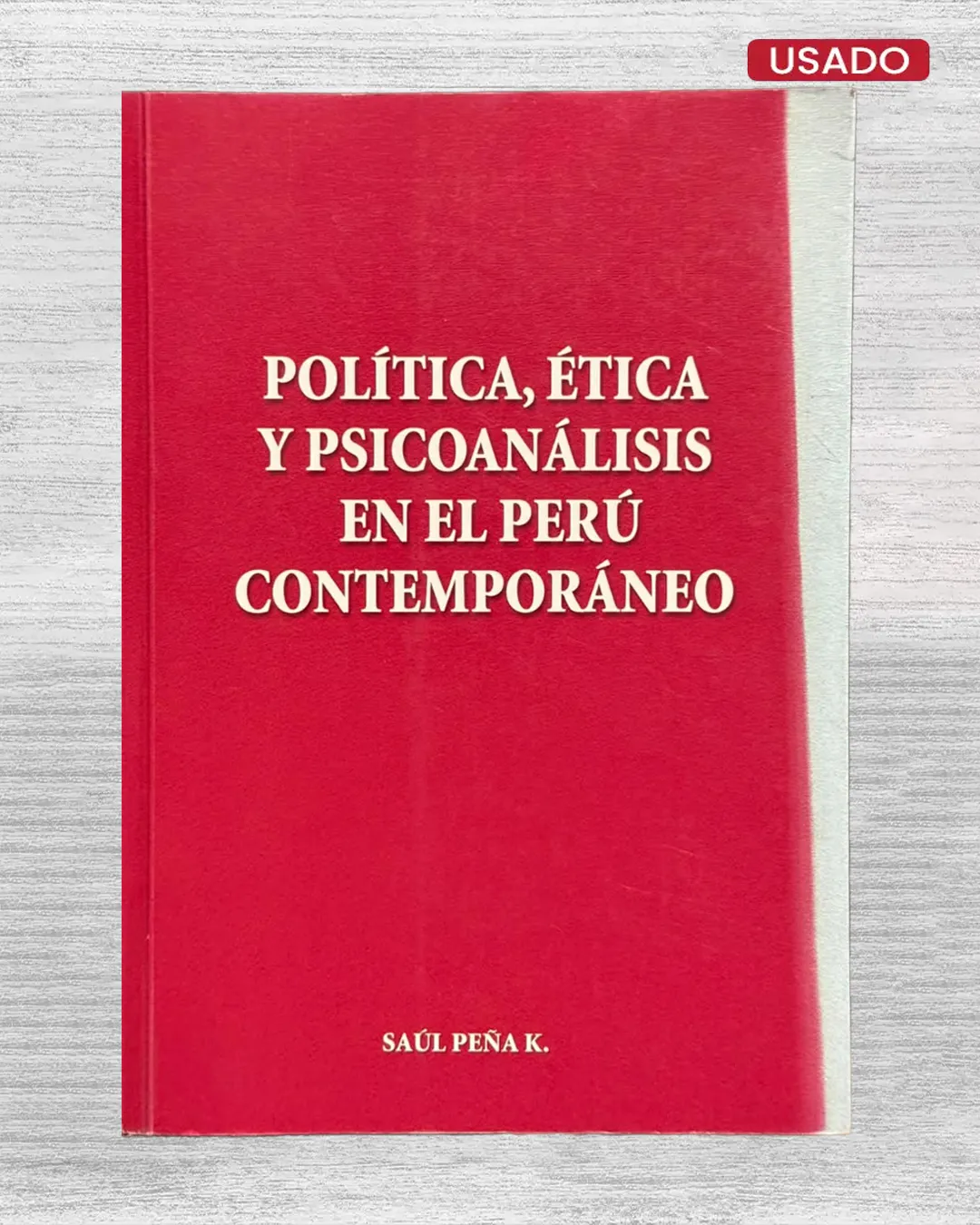 POLITICA, ETICA Y PSICOANALISIS EN EL PERU CONTEMPORANEO