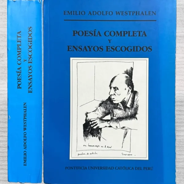 EMILIO ADOLFO WESTPHALEN: POESÍA COMPLETA Y ENSAYOS ESCOGIDOS