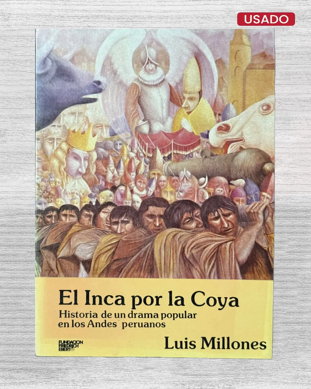 EL INCA POR LA COYA. HISTORIA DE UN DRAMA POPULAR EN LOS ADNES PERUANOS