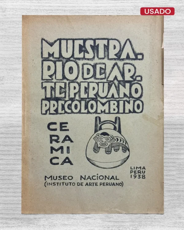 MUESTRARIO DE ARTE PERUANO PRECOLOMBINO: CERAMICA. I