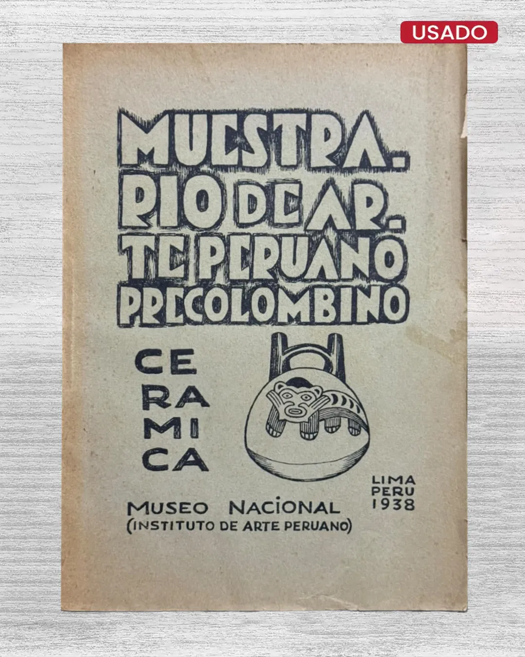 MUESTRARIO DE ARTE PERUANO PRECOLOMBINO: CERAMICA. I