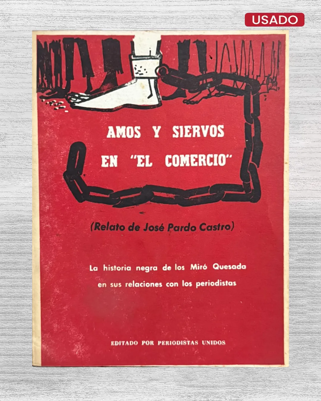 AMOR Y SIERVOS EN ‘EL COMERCIO’ (RELATO DE JOSÉ PARDO CASTRO). LA HISTORIA NEGRA DE LOS MIRO QUESADA EN SUS RELACIONES CON LOS PERIODISTAS