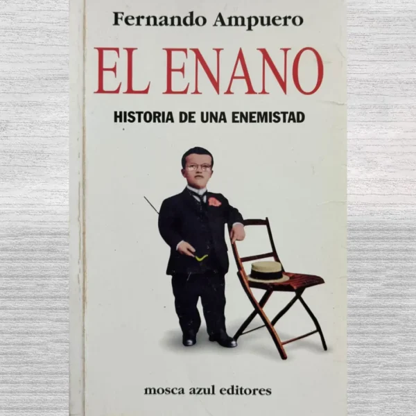 EL ENANO. HISTORIA DE UNA ENEMISTAD