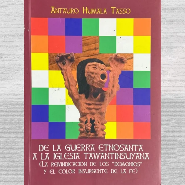 DE LA GUERRA ETNOSANTA A LA IGLESIA TAWANTINSUYANA