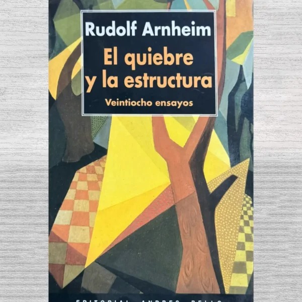 EL QUIEBRE Y LA ESTRUCTURA. VEINTIOCHO ENSAYOS