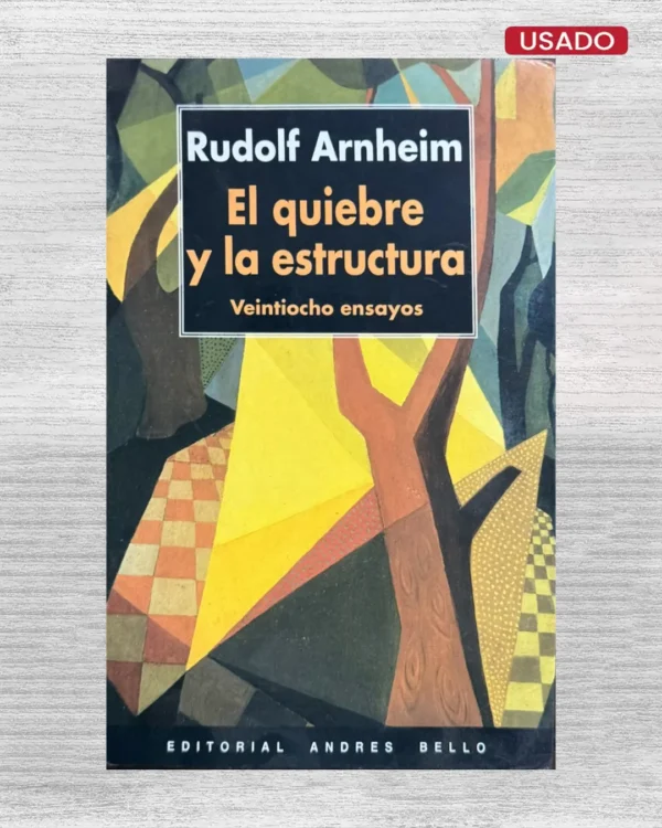 EL QUIEBRE Y LA ESTRUCTURA. VEINTIOCHO ENSAYOS