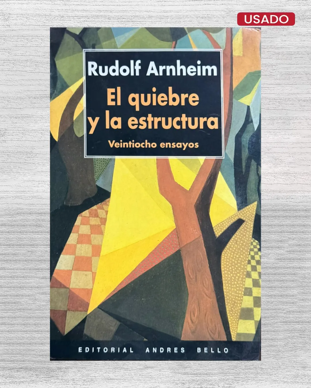 EL QUIEBRE Y LA ESTRUCTURA. VEINTIOCHO ENSAYOS