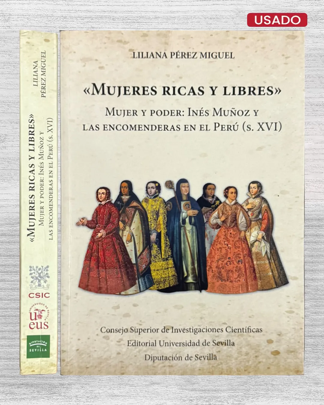 MUJERES RICAS Y LIBRES. MUJER Y PODER: INES MUÑOZ Y LAS ENCOMENDERAS EN EL PERU (A. XVI)