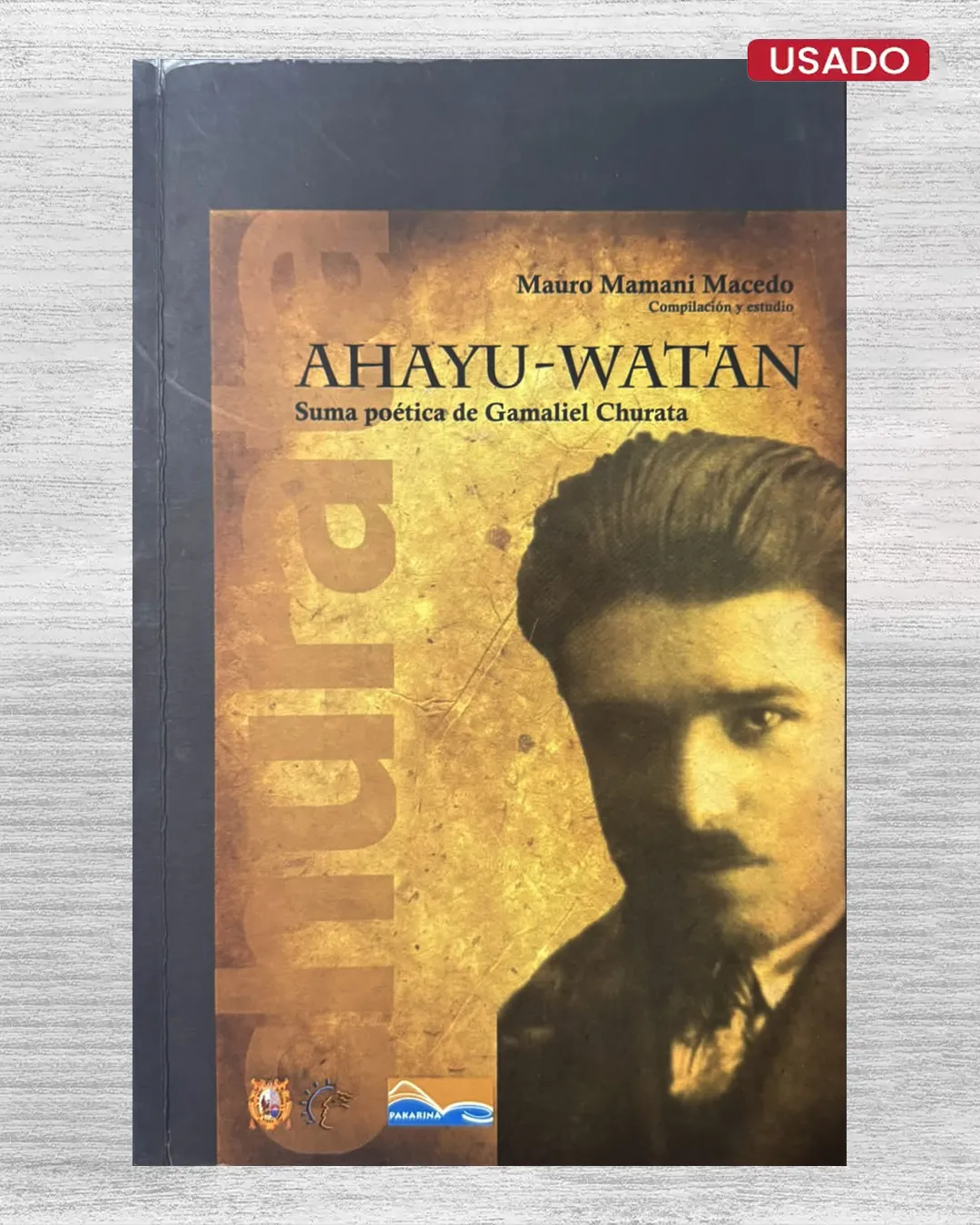 AHAYU-WATAN. SUMA POÉTICA DE GAMALIEL CHURATA
