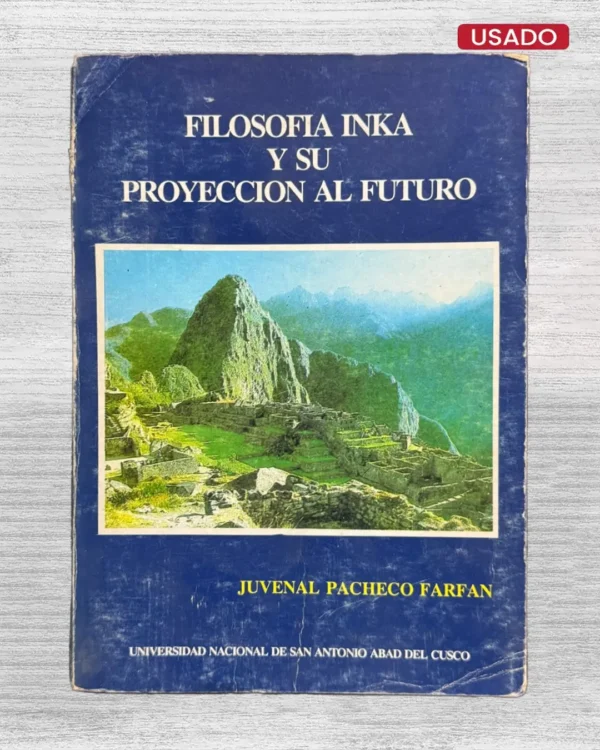 FILOSOFIA INKA Y SU PROYECCION AL FUTURO