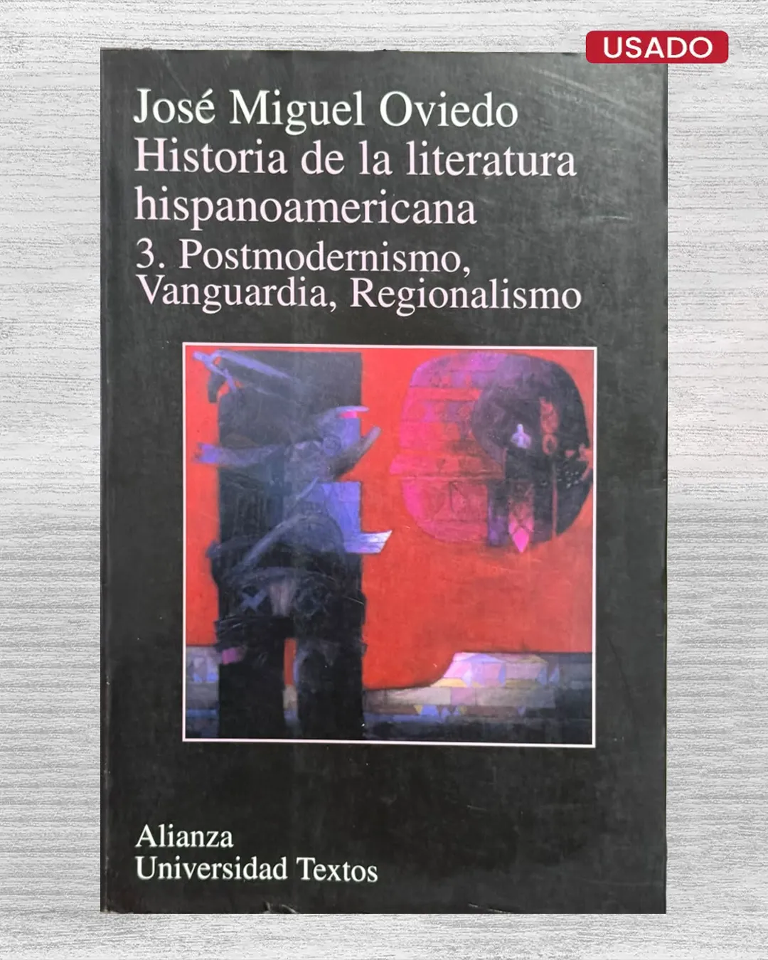 HISTORIA DE LA LITERATURA HISPANOAMERICANA – 3. POSTMODERNISMO, VANGUARDIA, REGIONALISMO