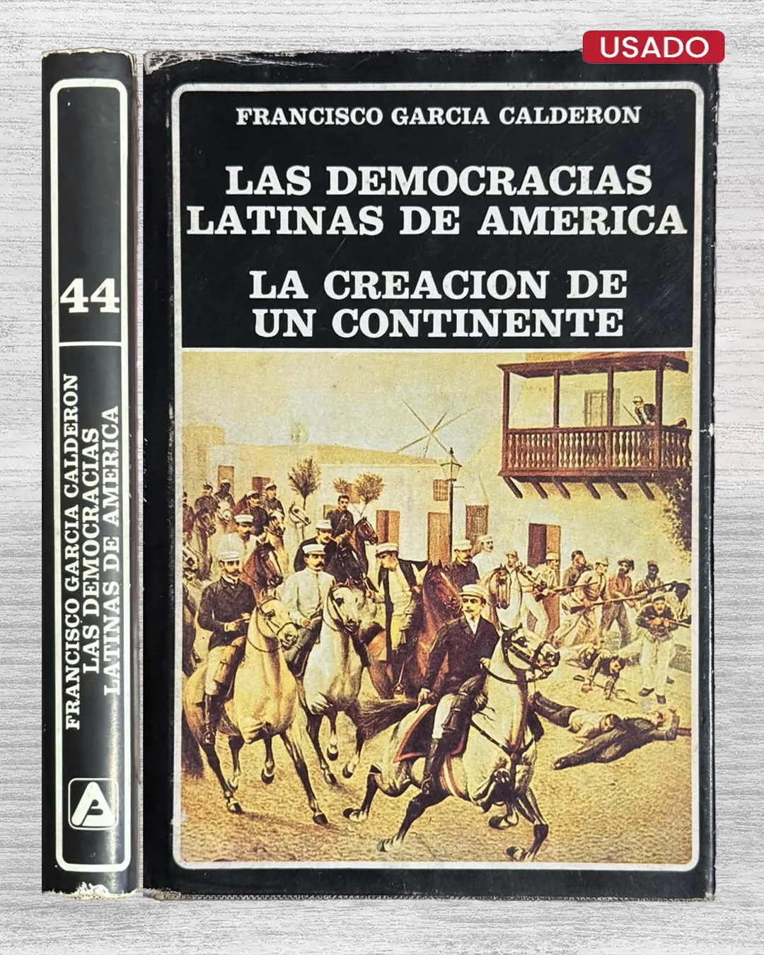 LAS DEMOCRACIAS LATINAS DE AMÉRICA. LA CREACIÓN DE UN CONTINENTE