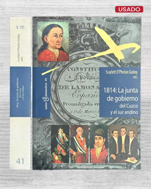 1814: LA JUNTA DE GOBIERNO DEL CUZCO Y EL SUR ANDINO