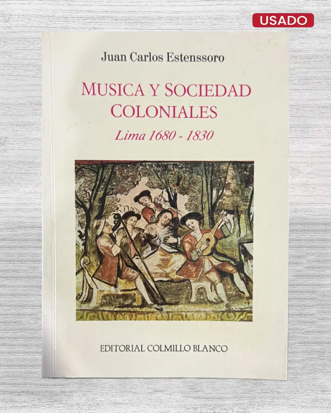 MÚSICA Y SOCIEDAD COLONIALES. LIMA 1680 – 1830