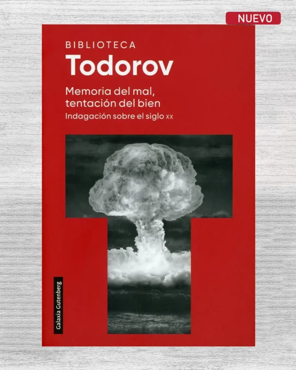 MEMORIA DEL MAL, TENTACIÓN DEL BIEN. INDAGACIÓN SOBRE EL SIGLO XX