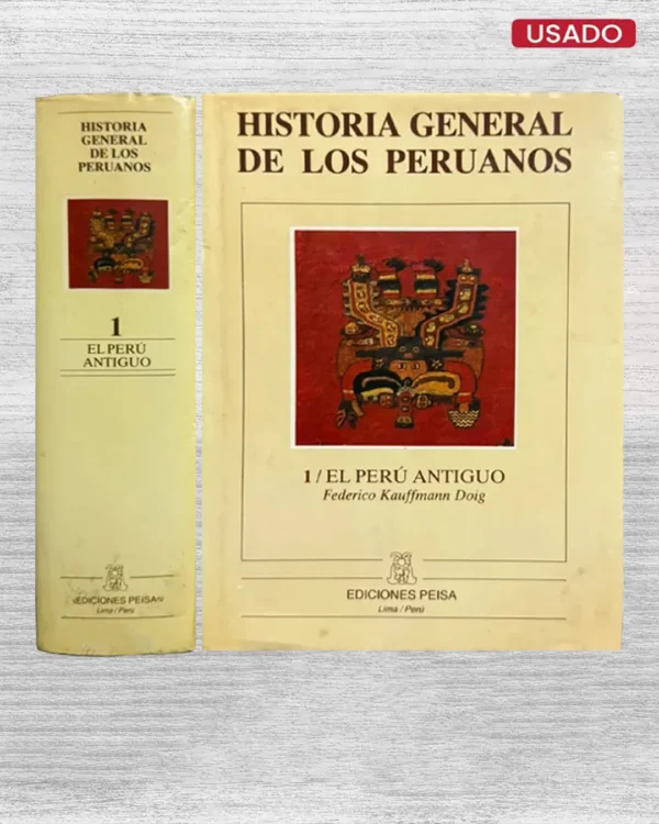 HISTORIA GENERAL DE LOS PERUANOS 1: EL PERU ANTIGUO