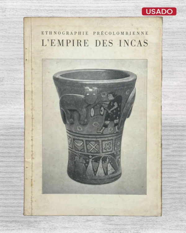 ETNOGRAPHIE PRÉCOLOMBIENNE. L’EMPIRE DES INCAS