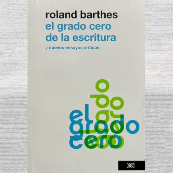 EL GRADO CERO DE LA ESCRITURA Y NUEVOS ENSAYOS CRÍTICOS