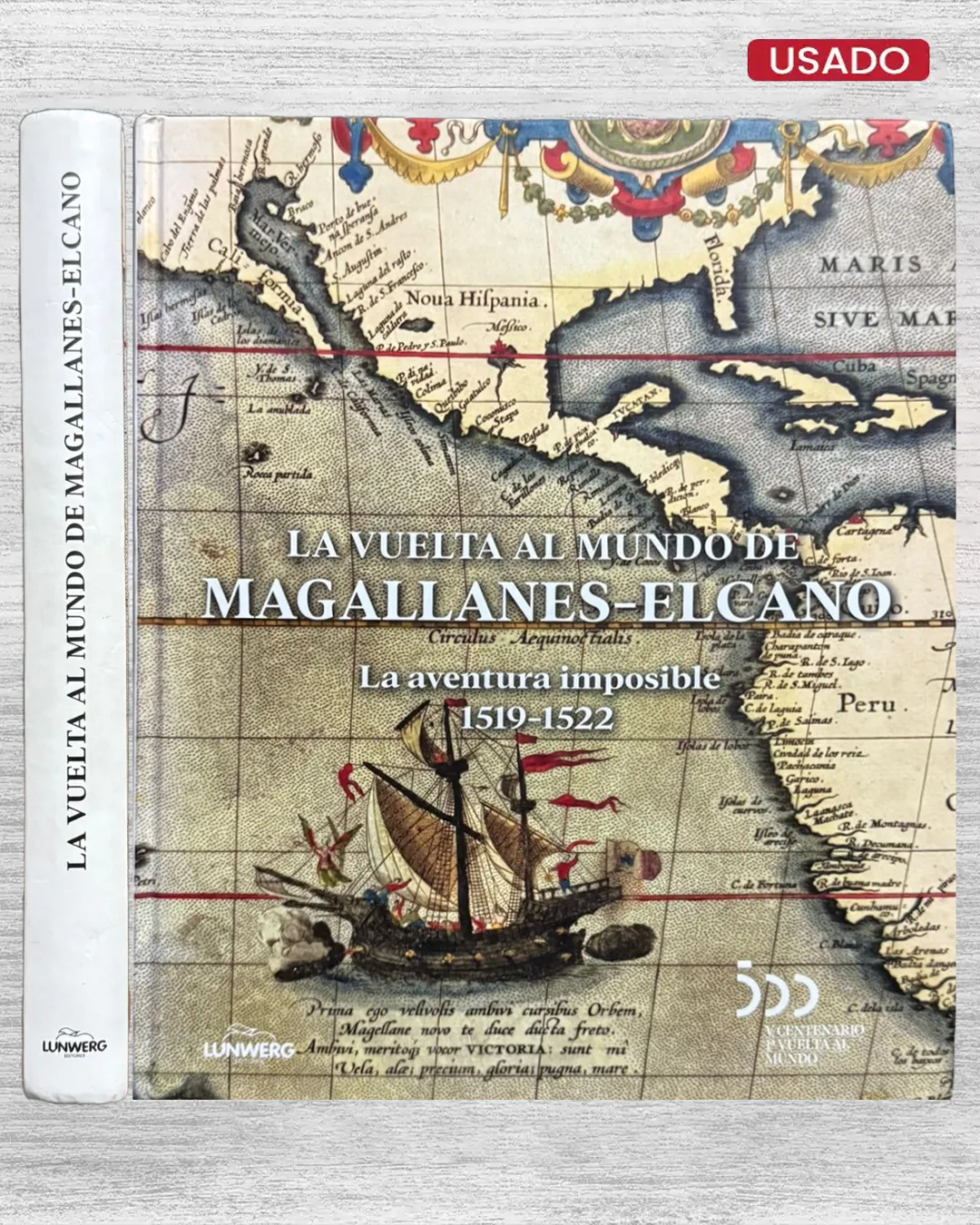LA VUELTA AL MUNDO DE MAGALLANES – ELCANO. LA AVENTURA IMPOSIBLE (1519 – 1522)