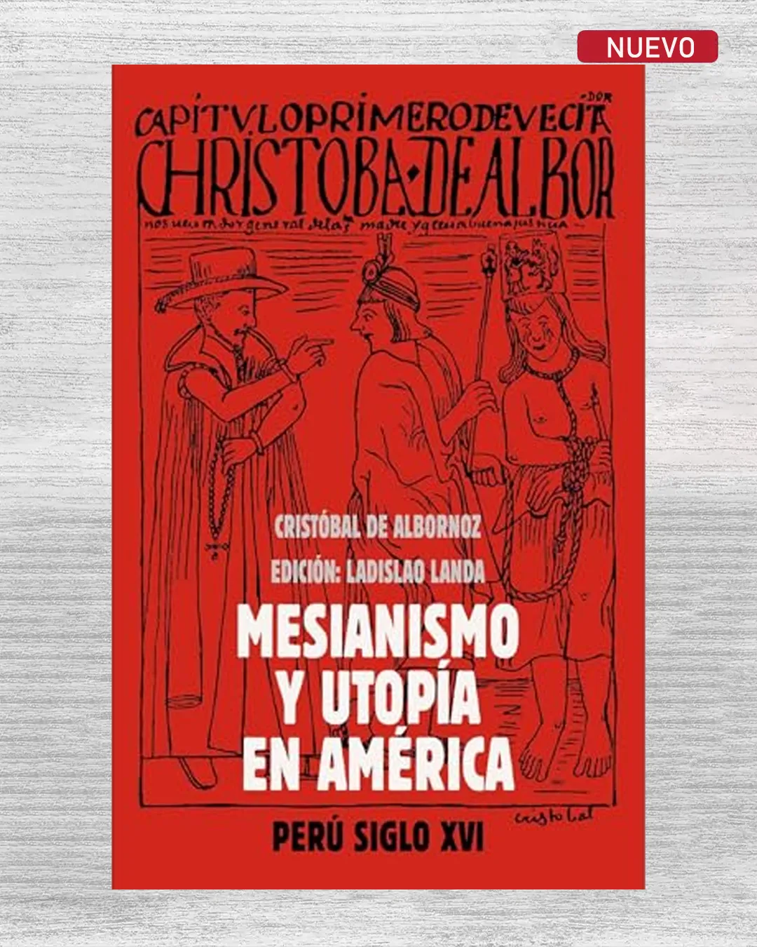 MESIANISMO Y UTOPÍA EN AMÉRICA. PERÚ SIGLO XVI