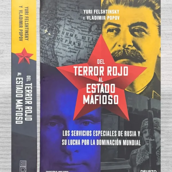 DEL TERROR ROJO AL ESTADO MAFIOSO. LOS SERVICIOS ESPECIALES DE RUSIA Y SU LUCHA POR LA DOMINACIÓN MUNDIAL