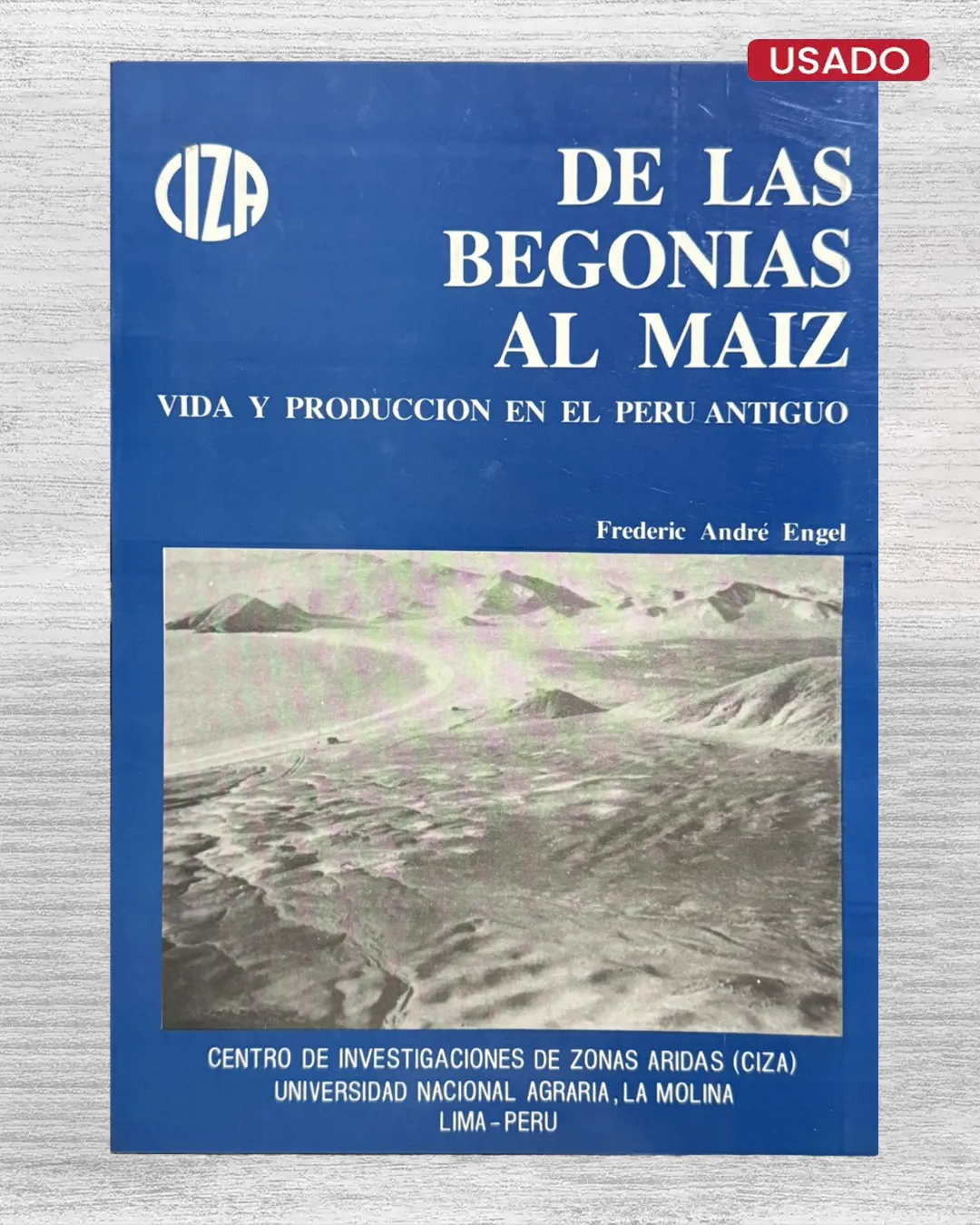 DE LAS BEGONIAS AL MAÍZ. VIDA Y PRODUCCIÓN EN EL PERÚ ANTIGUO
